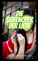 Die Seifenoper Der Liebe: Liebesgeschichten, Pärchengeheimnisse, Herzschmerz, Liebesaffäre, Liebe, Vergnügen, Romantik, Dating, Liebesabenteuer, Pärchenproblem