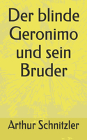 Der blinde Geronimo und sein Bruder