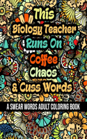 This Biology Teacher Runs On Coffee, Chaos and Cuss Words