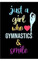 just a girl who loves gymnastics & smile - blank lined journal for athletic student 6 × 9 120 page: college ruled journal: best gift for gymnastics student - notebook for gymnast girl and women