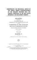 Administrative and procedural aspects of the Federal Reserve Board/Department of the Treasury proposed rule concerning competition in the real estate brokerage and management markets