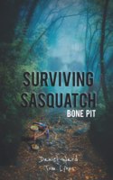 Surviving Sasquatch: Bone Pit