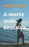 A morte anda descalça