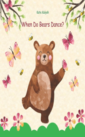 When Do Bears Dance?: Illustrated Book for Children