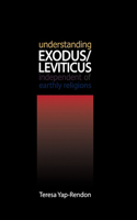 Understanding EXODUS/LEVITICUS Independent of Earthly Religions