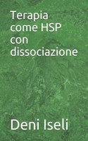 Terapia come HSP con dissociazione