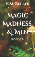 Magic, Madness & Men: Book One - A Cozy Fantasy