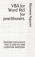 VBA for Word 365 for practitioners.: Detailed instructions how to step-by-step customize examples.(11 VBA & Macros)