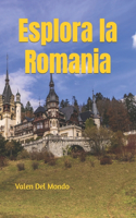 Esplora la Romania