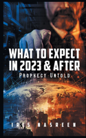 What to Expect in 2023 & After: Prophecy Untold