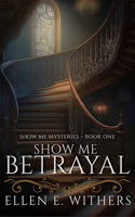 Show Me Betrayal