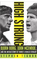 High Strung: Bjorn Borg, John McEnroe, and the Last Days of Tennis's Golden Age