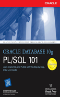 Oracle Database 10g PL/SQL 101: (Oracle Press)