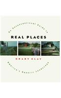 Real Places: An Unconventional Guide to America's Generic Landscape
