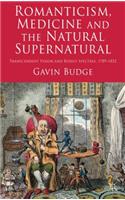 Romanticism, Medicine and the Natural Supernatural