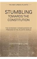 Stumbling Towards the Constitution