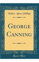 George Canning (Classic Reprint)