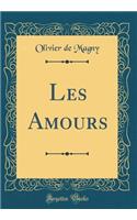 Les Amours (Classic Reprint)