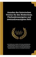 Annalen des historischen Vereins für den Niederrhein. Fünfundzwanzigstes und zweiundzwanzigstes Heft.