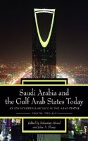 Saudi Arabia and the Gulf Arab States Today: An Encyclopedia of Life in the Arab States