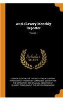 Anti-Slavery Monthly Reporter; Volume 1