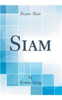 Siam (Classic Reprint)