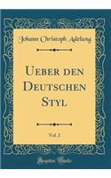 Ueber den Deutschen Styl, Vol. 2 (Classic Reprint)