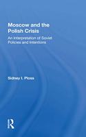 Moscow and the Polish Crisis