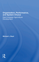 Organization, Performance, And System Choice