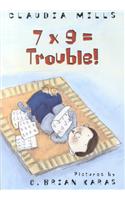 7 X 9 = Trouble!