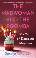 The Madwoman and the Roomba - My Year of Domestic Mayhem: My Year of Domestic Mayhem