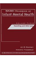 Waimh Handbook of Infant Mental Health, Parenting and Child Care