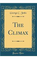 The Climax (Classic Reprint)
