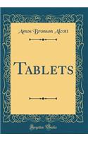 Tablets (Classic Reprint)