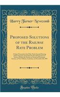 Proposed Solutions of the Railway Rate Problem: A Paper Presented at the Fifty-Ninth Annual Meeting of the American Association for the Advancement of Science, Before the Section on Social and Economic Science, at New Orleans, Louisiana, on Decembe