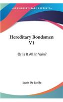 Hereditary Bondsmen V1