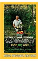 DOWN TO EARTH GARDENING DOWN SOUTH, Revised Edition