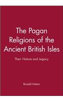 The Pagan Religions of the Ancient British Isles