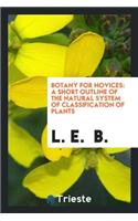 Botany for Novices, by L.E.B.