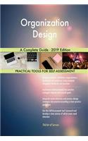 Organization Design A Complete Guide - 2019 Edition