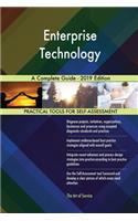 Enterprise Technology A Complete Guide - 2019 Edition