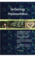 Technology Implementation A Complete Guide - 2019 Edition