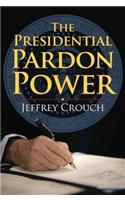The Presidential Pardon Power