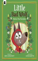 Little Bad Wolf: (Before the fairy tale)