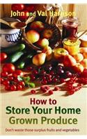 How to Store Your Home Grown Produce