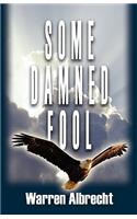 Some Damned Fool