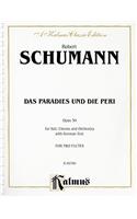 Das Paradies Und Die Peri (Paradis and the Peri), Op. 50: Satb Divisi with S, S, Ms, & Atb Soli (German Language Edition), Comb Bound Book