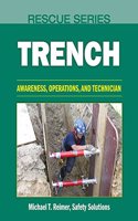 Rescue Series: Trench: Awareness, Operations, And Technician