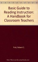 Basic Guide to Reading Instruction: A Handbook for Classroom Teachers
