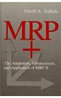 MRP: The Adaptation, Enhancement and Application of MRP II